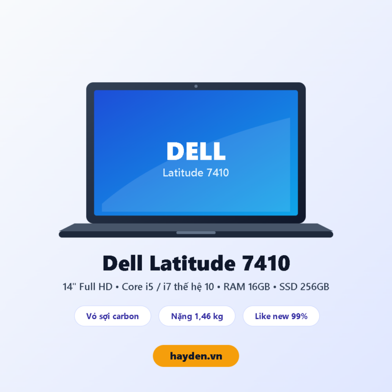 Laptop Dell Latitude 7410 14 inch Core i5 i7 RAM 16GB SSD 256GB tại HAYDEN.vn