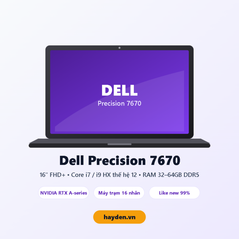 Máy trạm Dell Precision 7670 16 inch Core i7 i9 HX RTX A-series tại HAYDEN.vn