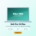 Laptop Dell Pro 16 Plus PB16250 Core Ultra 7 màn 16 inch mới 100% tại HAYDEN.vn