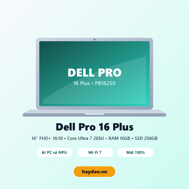 Laptop Dell Pro 16 Plus PB16250 Core Ultra 7 màn 16 inch mới 100% tại HAYDEN.vn