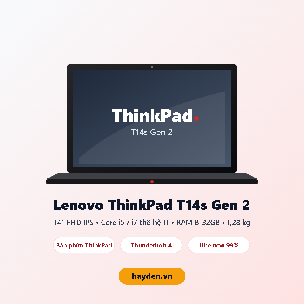 Lenovo ThinkPad T14s Gen 2 Laptop Lenovo ThinkPad T14s Gen 2 Core i5 i7 thế hệ 11 tại HAYDEN.vn